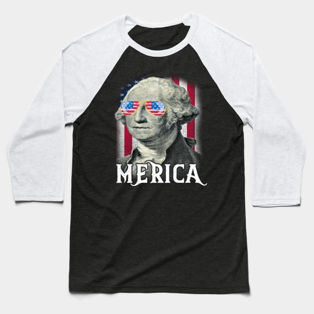 George Washington 4th of July Merica Gift Baseball T-Shirt by BeHappy12